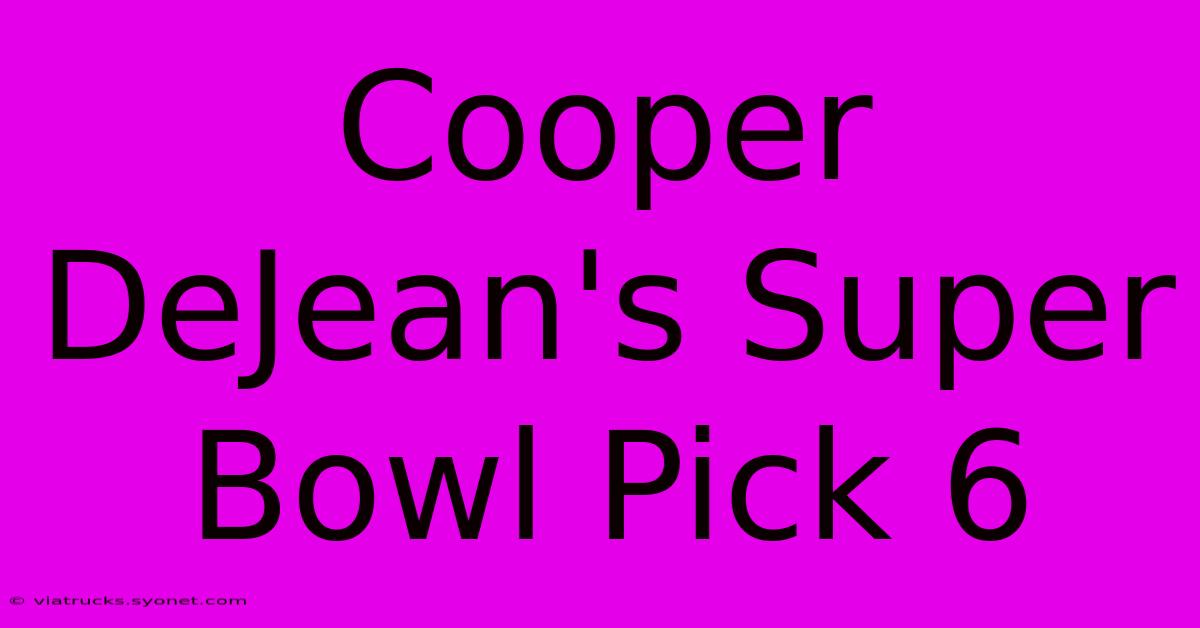 Cooper DeJean's Super Bowl Pick 6