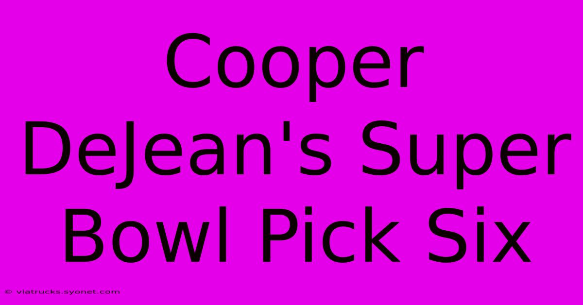 Cooper DeJean's Super Bowl Pick Six