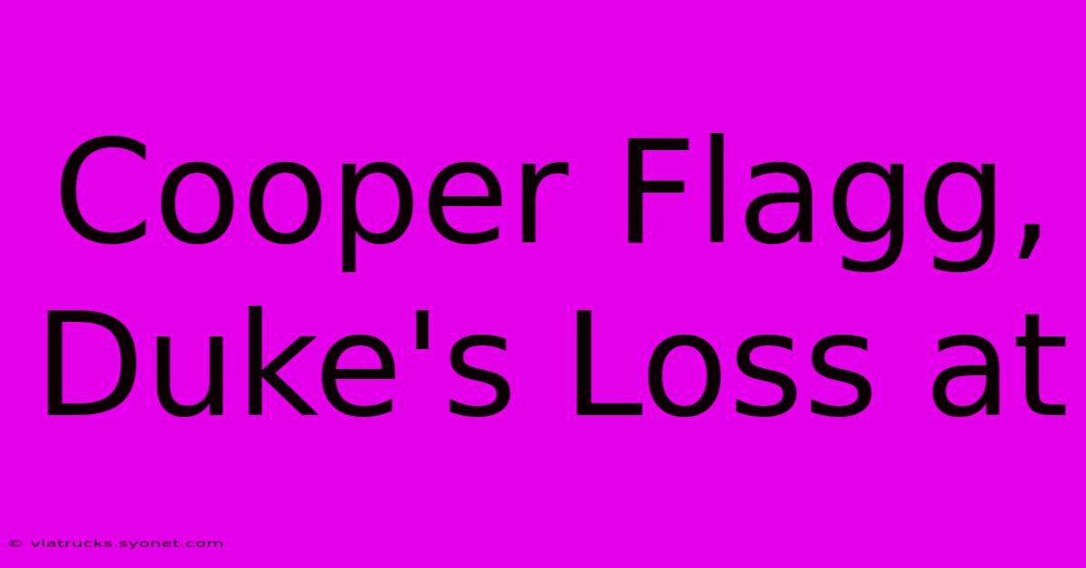 Cooper Flagg, Duke's Loss At