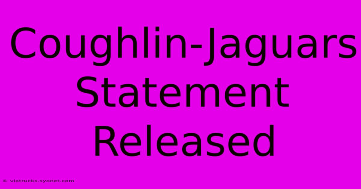 Coughlin-Jaguars Statement Released