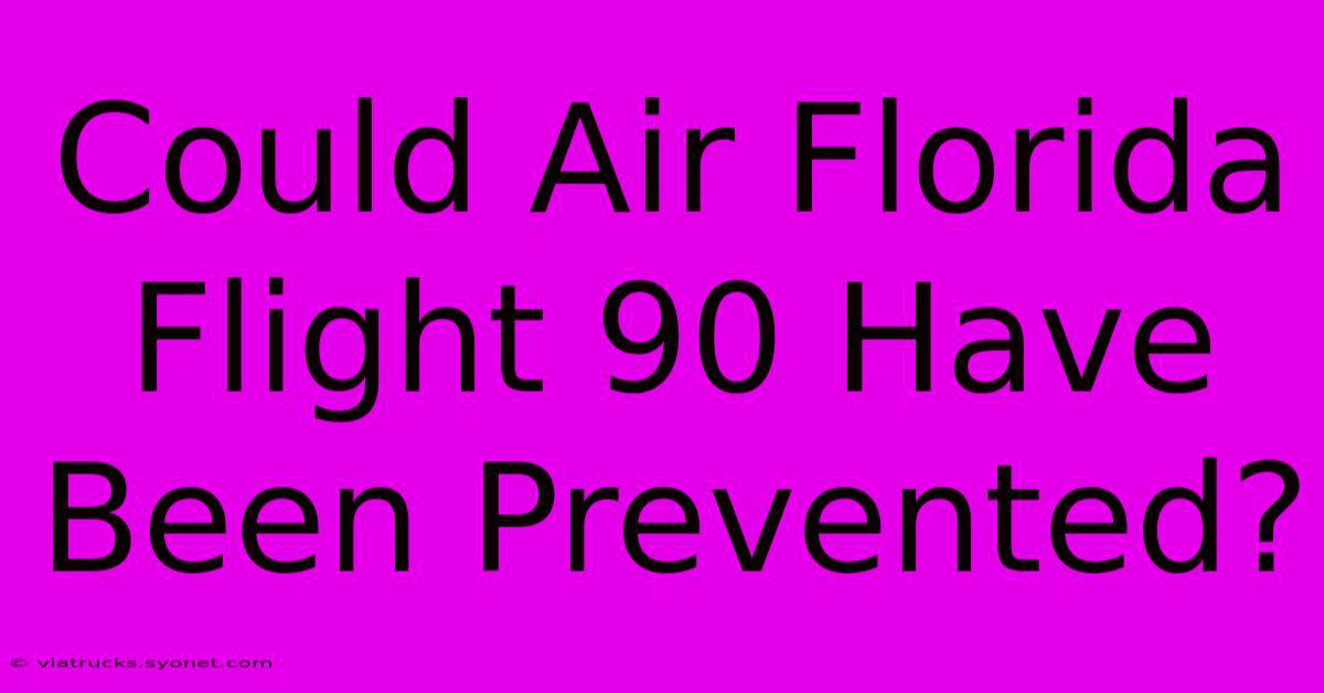 Could Air Florida Flight 90 Have Been Prevented?