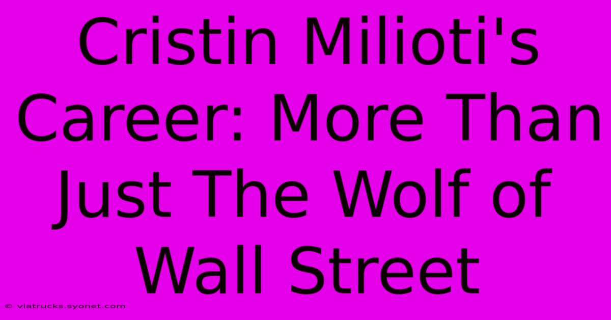 Cristin Milioti's Career: More Than Just The Wolf Of Wall Street