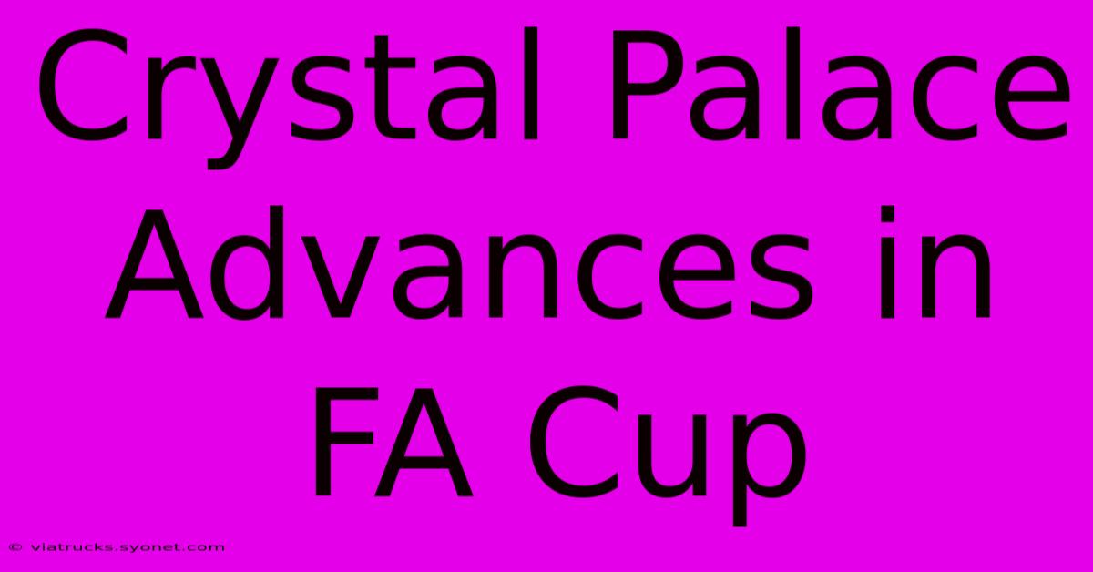 Crystal Palace Advances In FA Cup