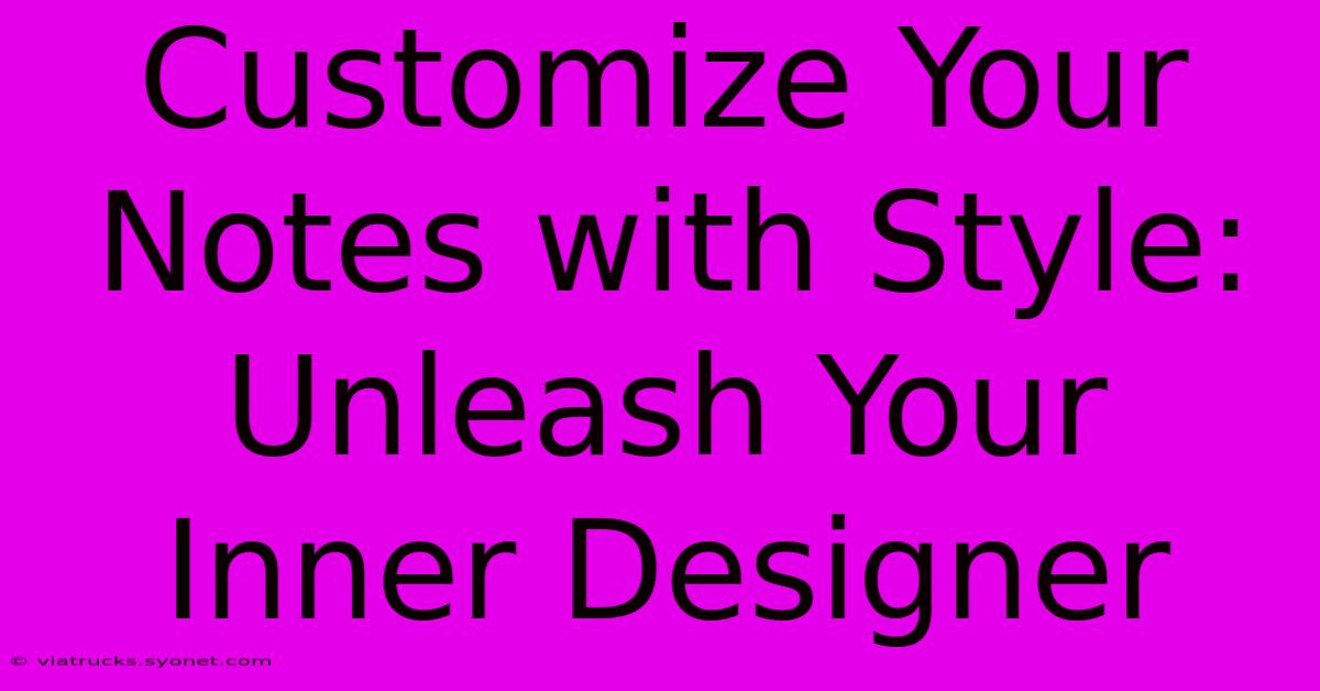 Customize Your Notes With Style: Unleash Your Inner Designer