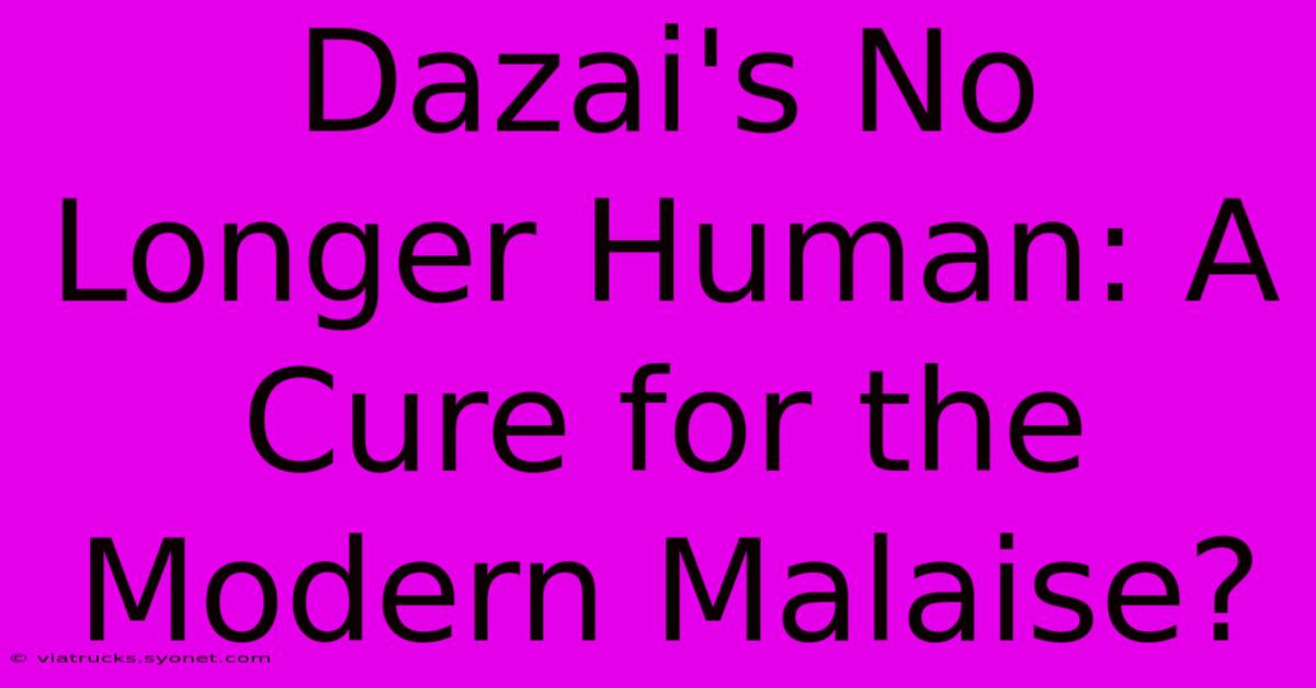 Dazai's No Longer Human: A Cure For The Modern Malaise?