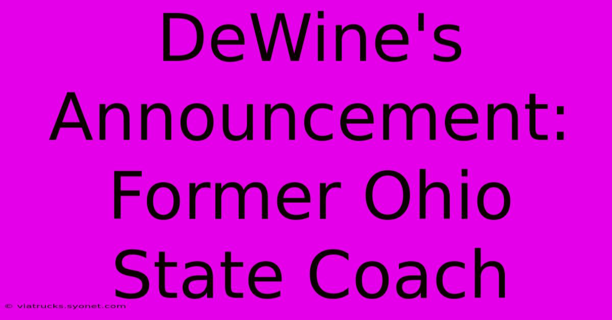 DeWine's Announcement: Former Ohio State Coach