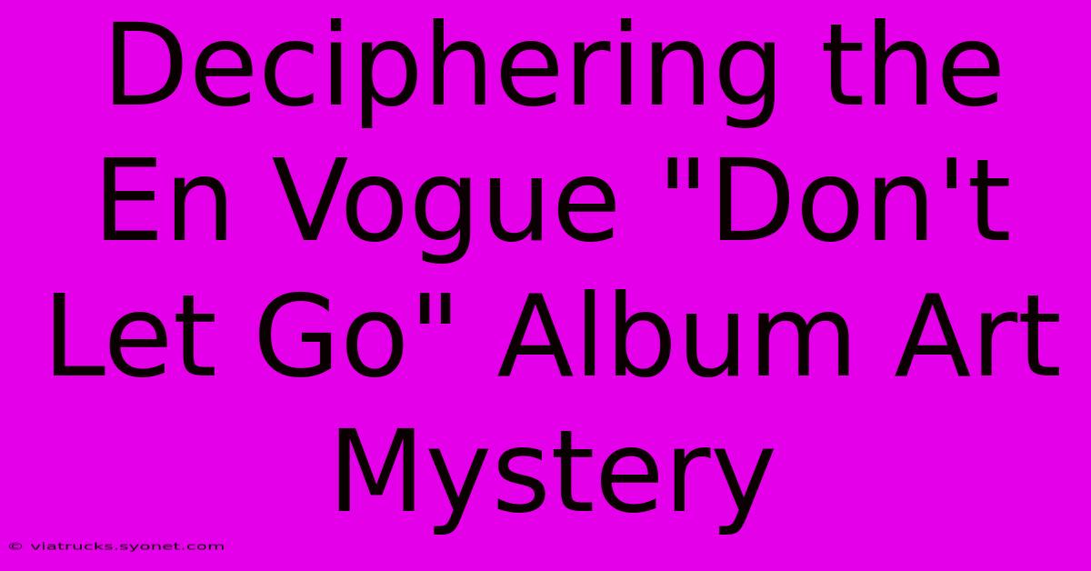 Deciphering The En Vogue 