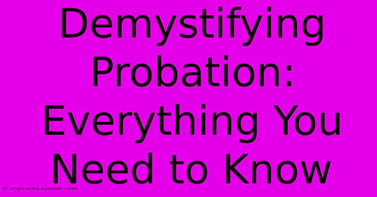 Demystifying Probation: Everything You Need To Know