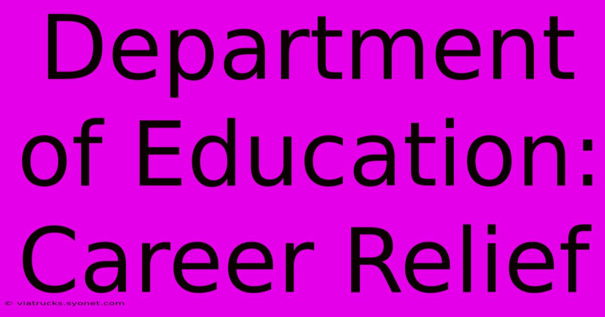 Department Of Education: Career Relief