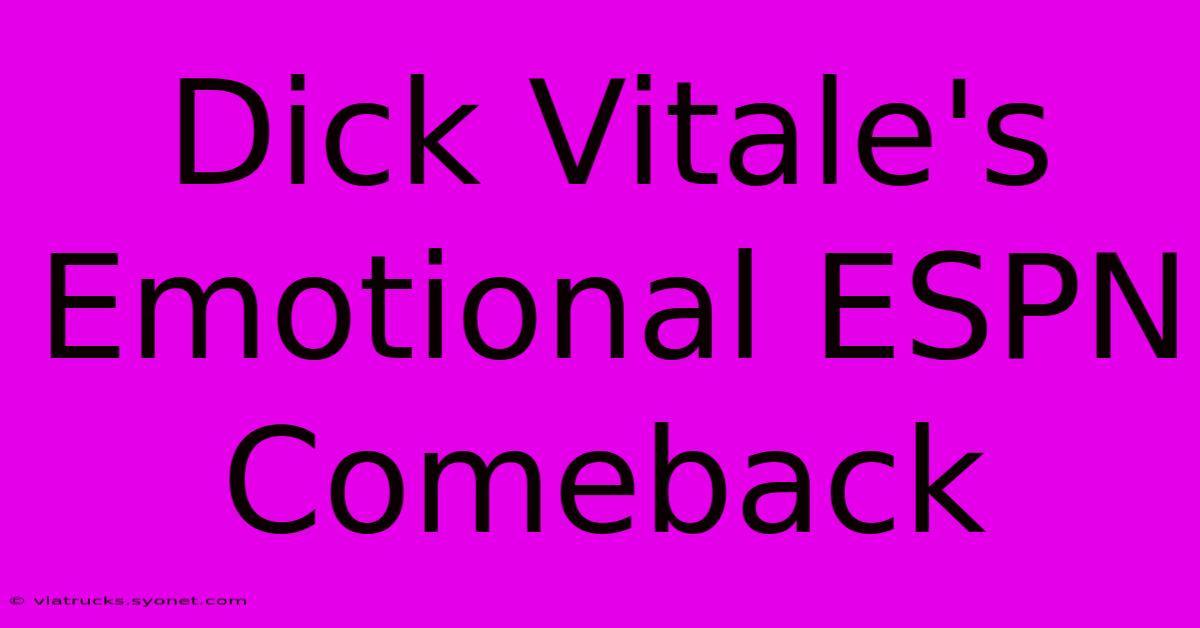 Dick Vitale's Emotional ESPN Comeback