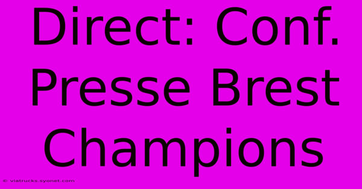 Direct: Conf. Presse Brest Champions