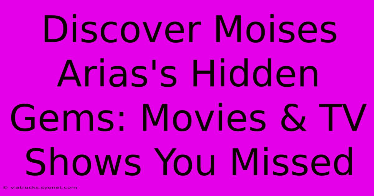 Discover Moises Arias's Hidden Gems: Movies & TV Shows You Missed