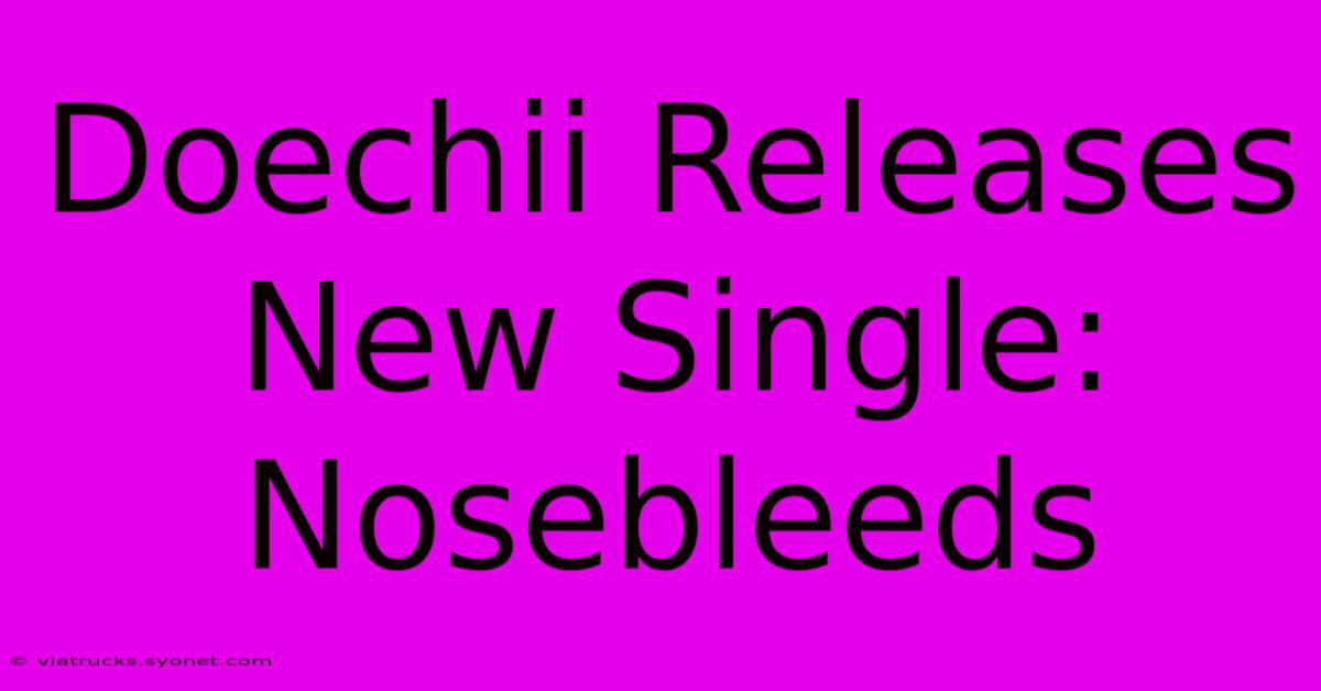 Doechii Releases New Single: Nosebleeds