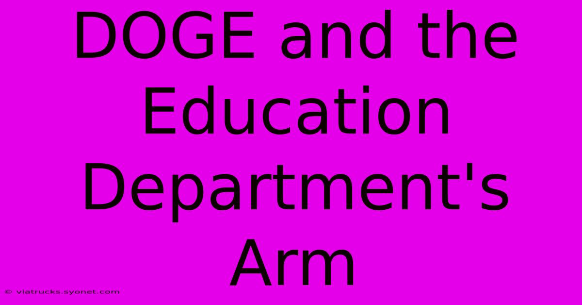 DOGE And The Education Department's Arm