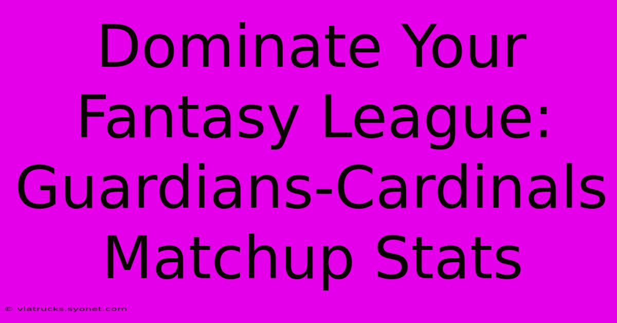 Dominate Your Fantasy League: Guardians-Cardinals Matchup Stats