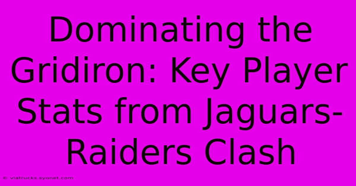 Dominating The Gridiron: Key Player Stats From Jaguars-Raiders Clash