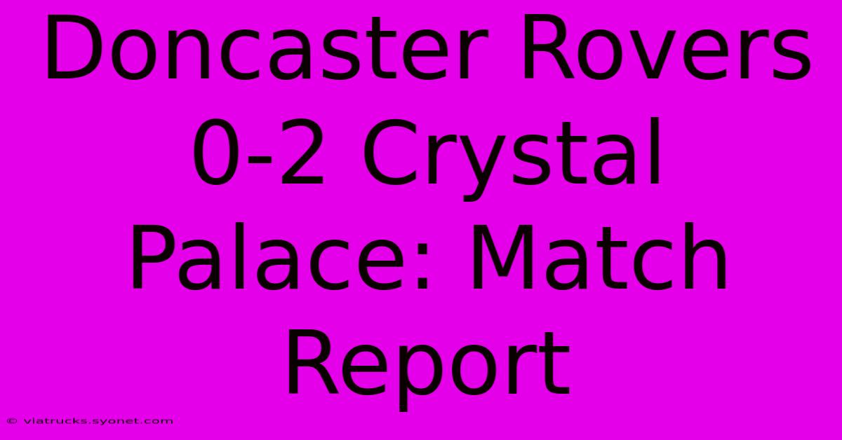 Doncaster Rovers 0-2 Crystal Palace: Match Report