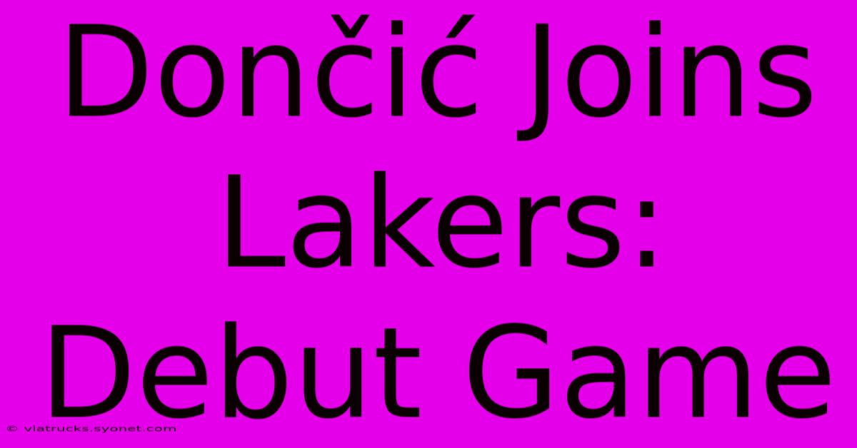 Dončić Joins Lakers: Debut Game