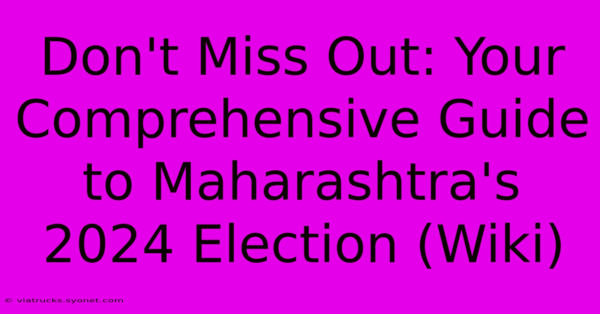 Don't Miss Out: Your Comprehensive Guide To Maharashtra's 2024 Election (Wiki)