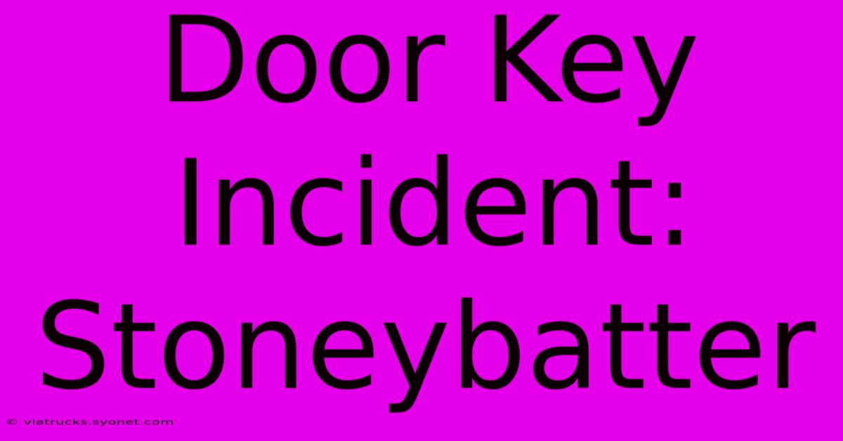 Door Key Incident: Stoneybatter