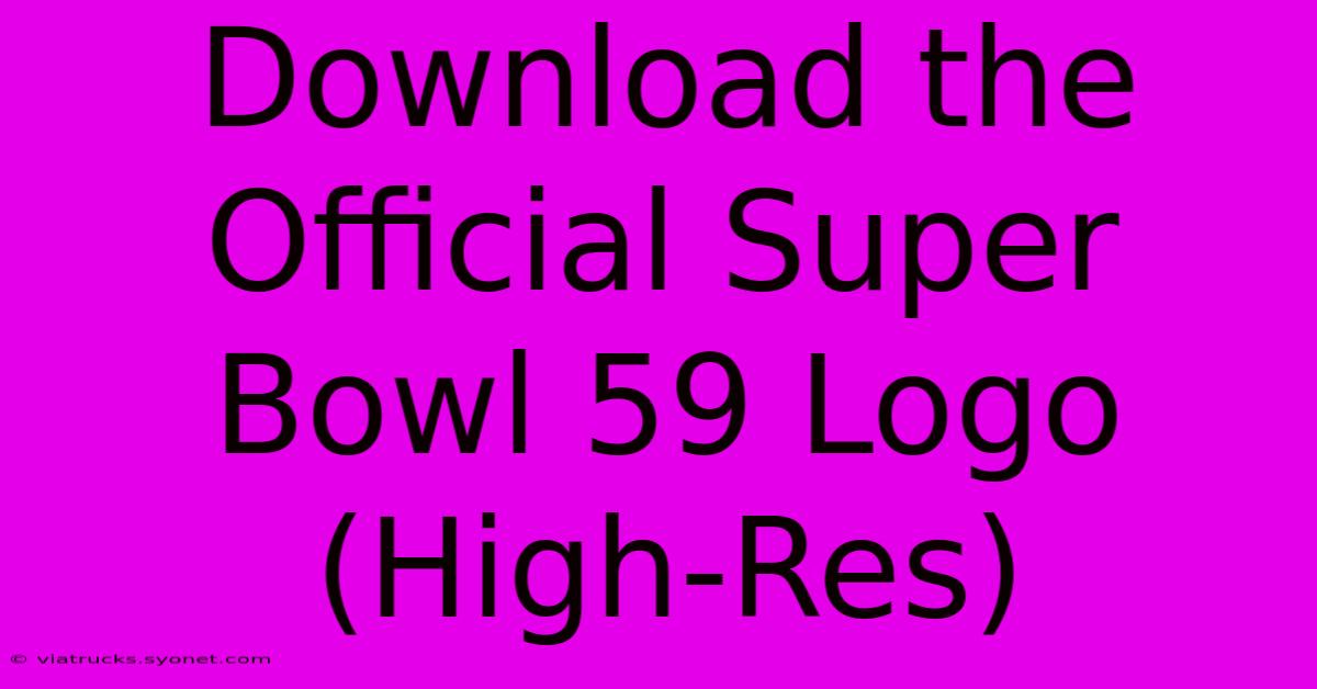 Download The Official Super Bowl 59 Logo (High-Res)