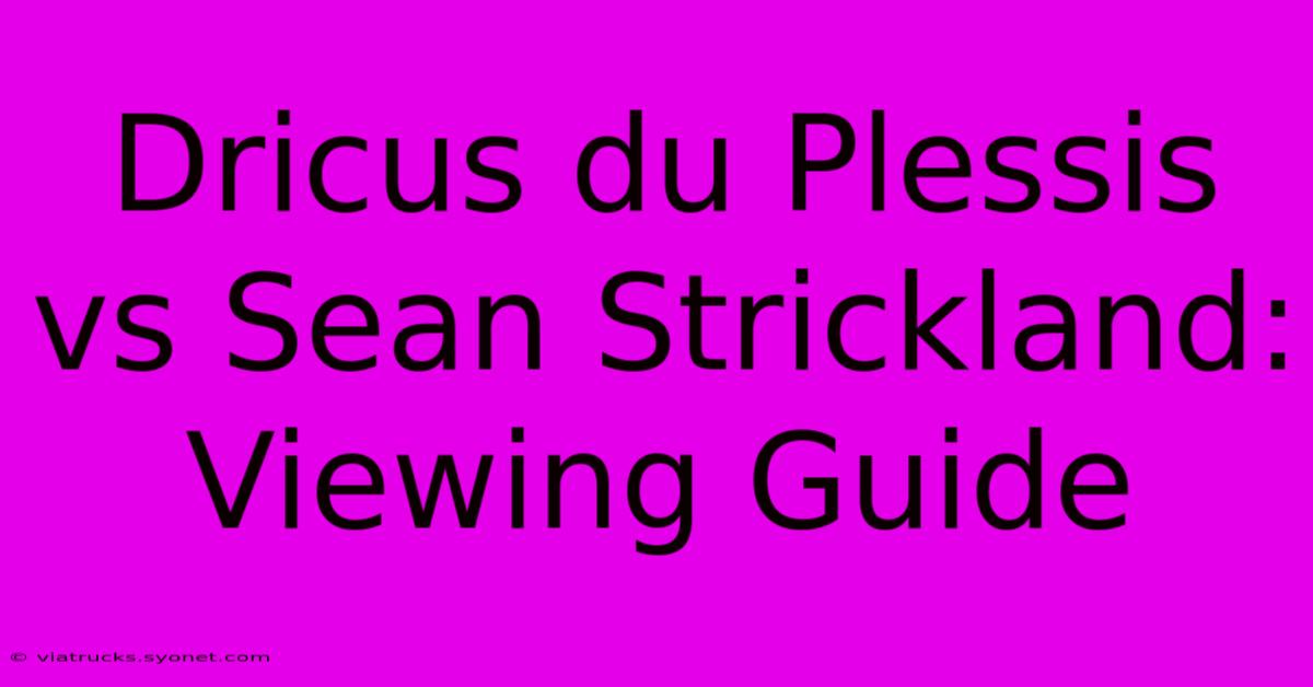 Dricus Du Plessis Vs Sean Strickland: Viewing Guide