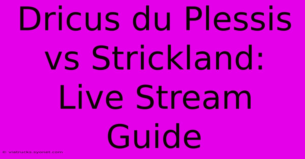 Dricus Du Plessis Vs Strickland: Live Stream Guide