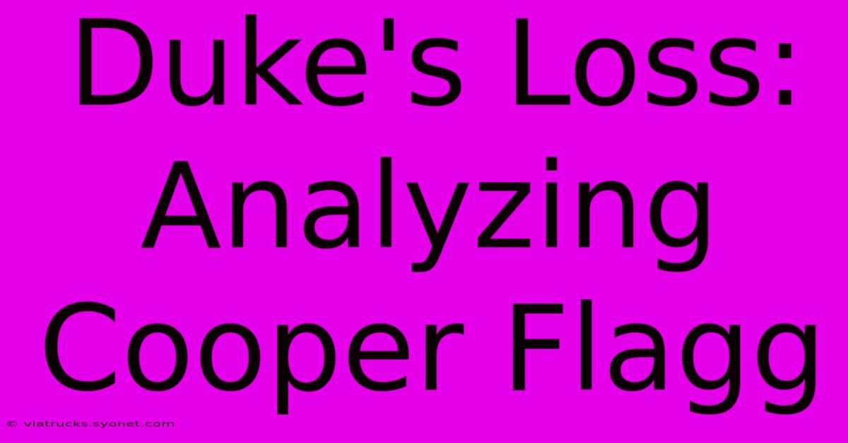 Duke's Loss: Analyzing Cooper Flagg