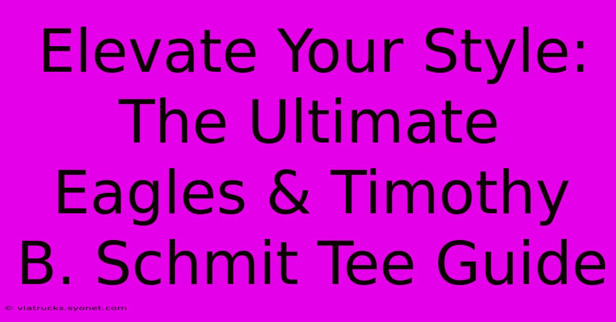 Elevate Your Style: The Ultimate Eagles & Timothy B. Schmit Tee Guide