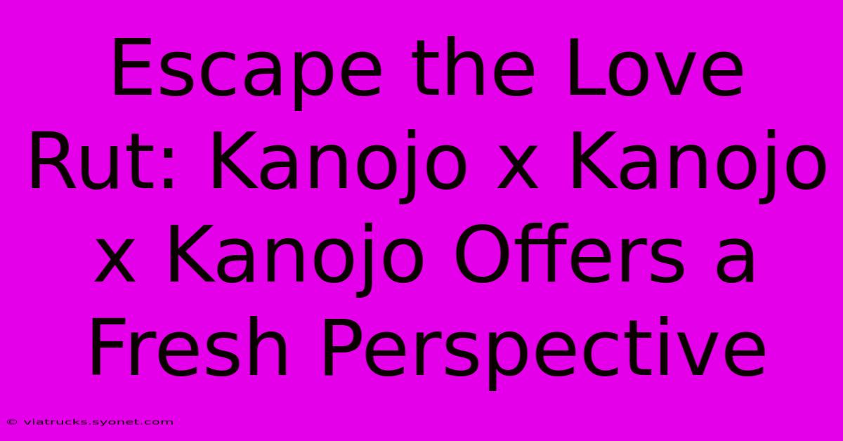 Escape The Love Rut: Kanojo X Kanojo X Kanojo Offers A Fresh Perspective