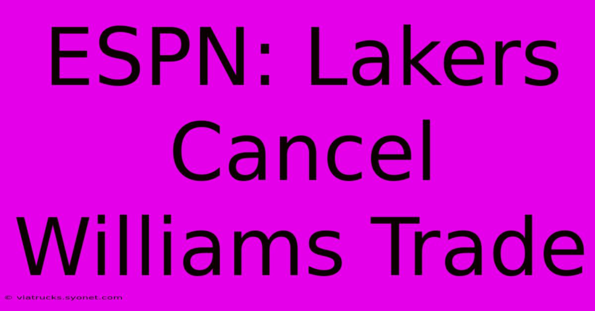 ESPN: Lakers Cancel Williams Trade