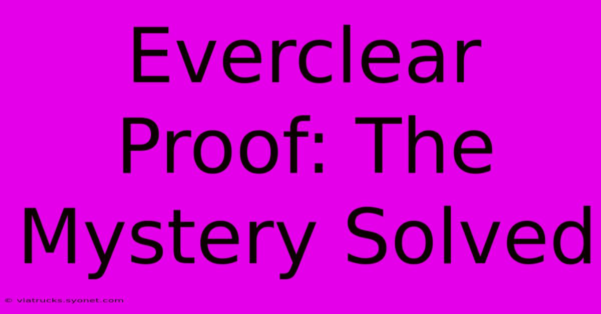 Everclear Proof: The Mystery Solved