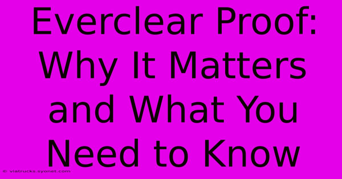 Everclear Proof: Why It Matters And What You Need To Know