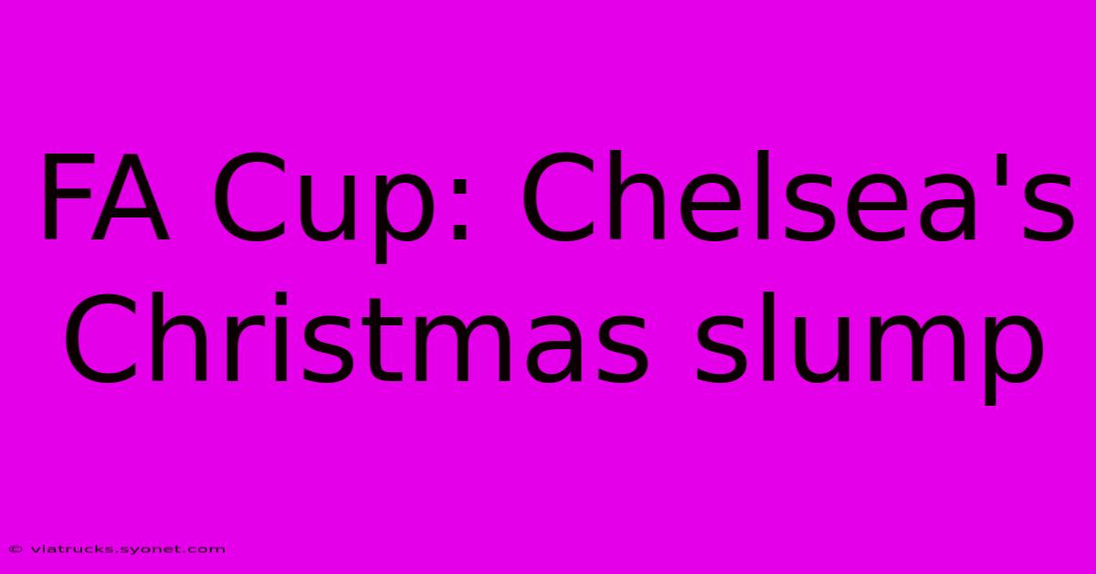 FA Cup: Chelsea's Christmas Slump