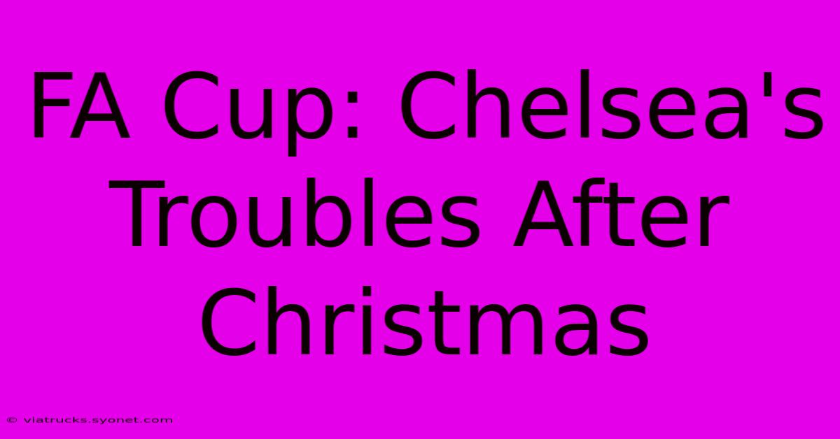 FA Cup: Chelsea's Troubles After Christmas