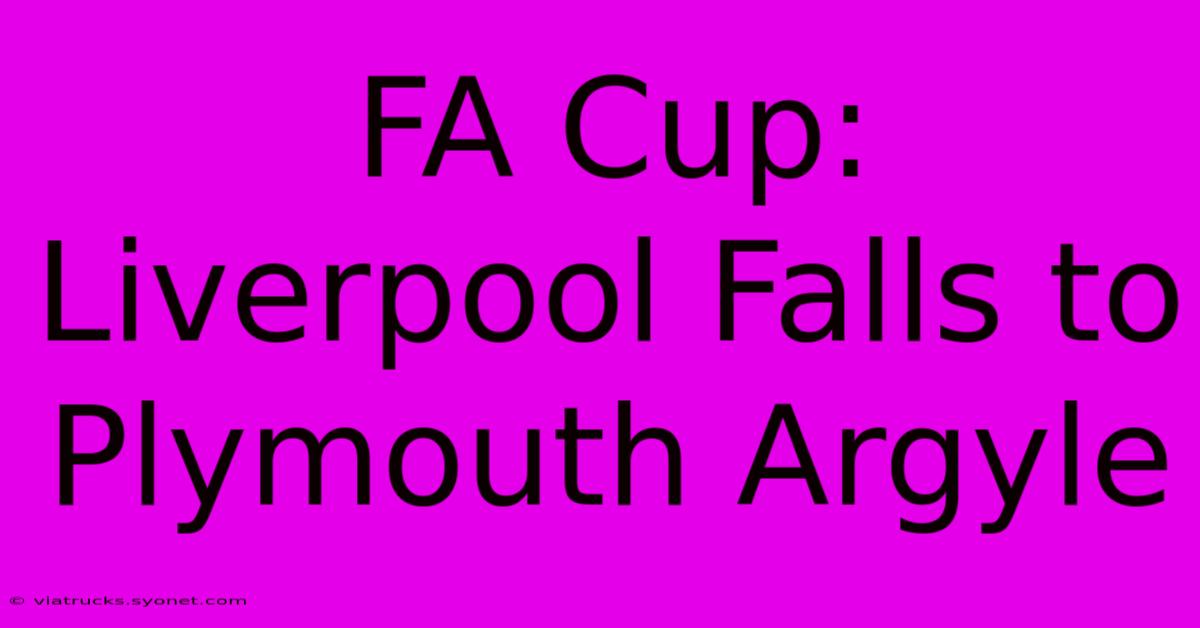 FA Cup: Liverpool Falls To Plymouth Argyle