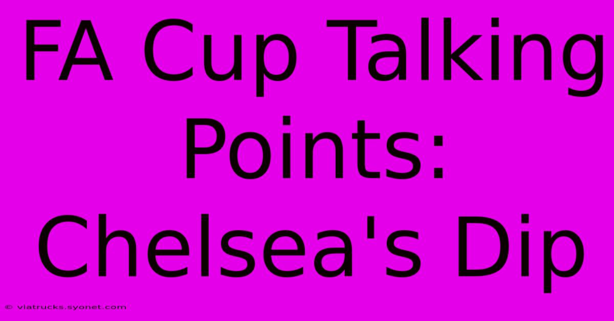 FA Cup Talking Points: Chelsea's Dip