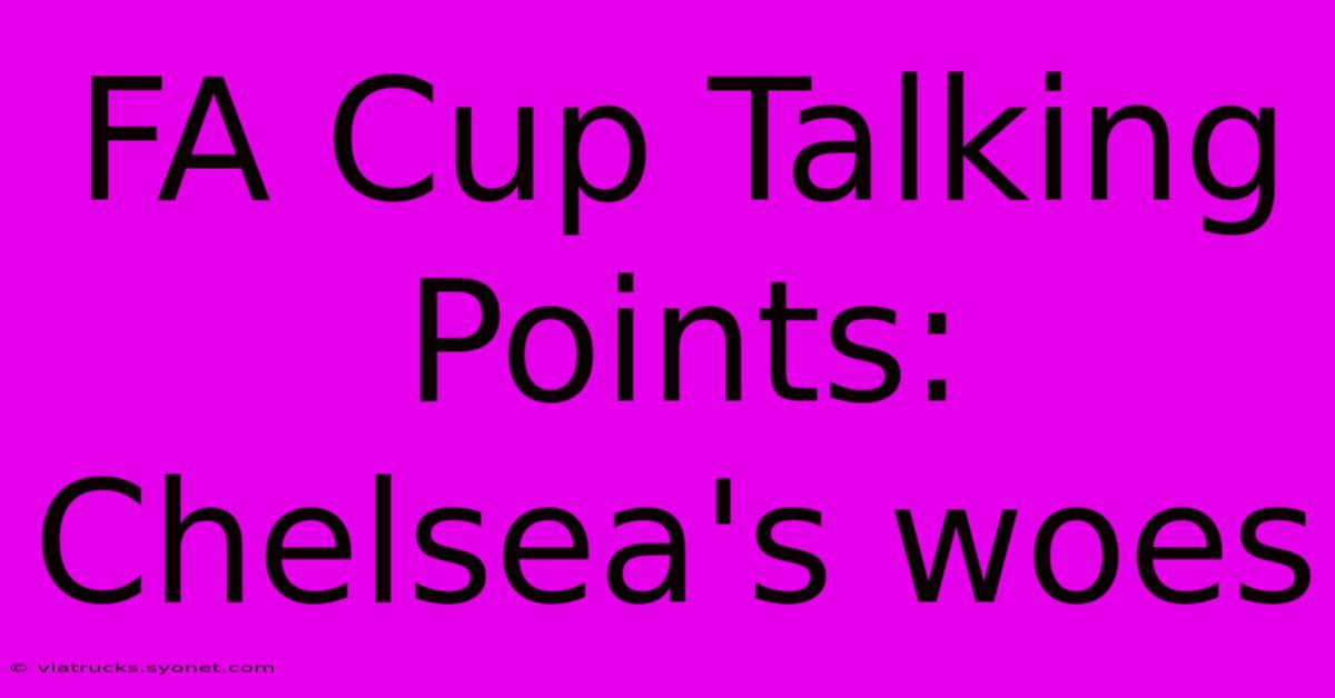 FA Cup Talking Points: Chelsea's Woes