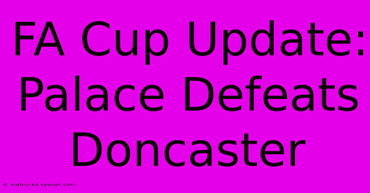 FA Cup Update: Palace Defeats Doncaster