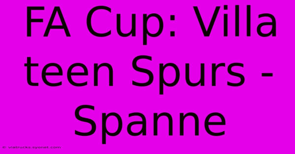 FA Cup: Villa Teen Spurs - Spanne