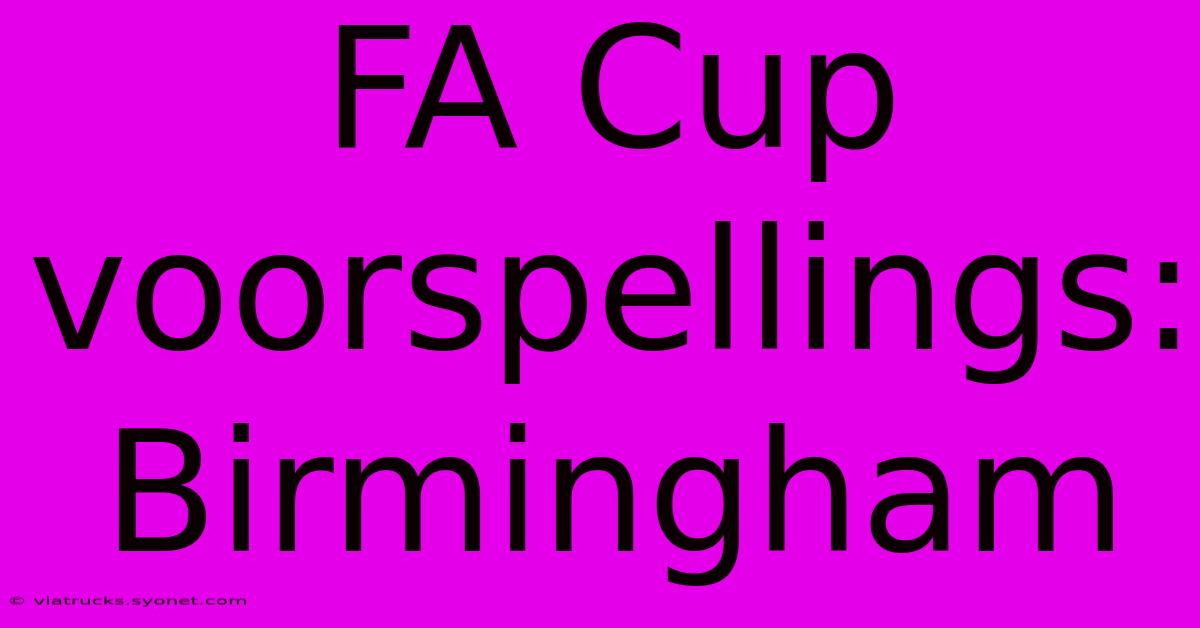 FA Cup Voorspellings: Birmingham