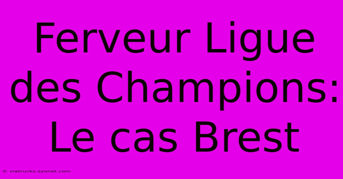 Ferveur Ligue Des Champions: Le Cas Brest