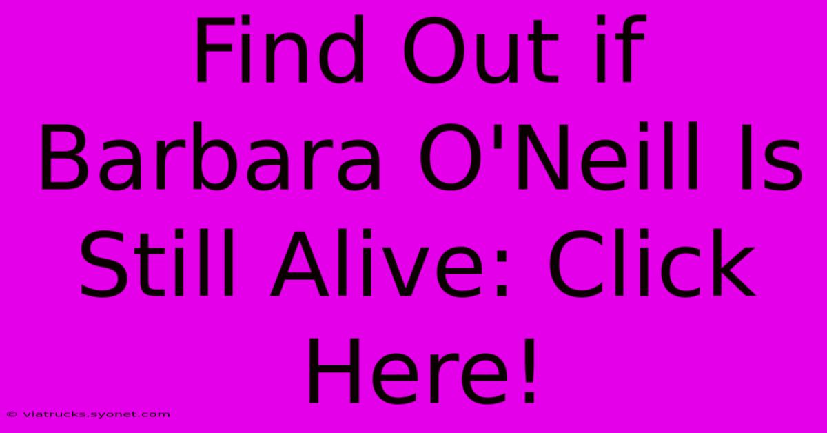 Find Out If Barbara O'Neill Is Still Alive: Click Here!