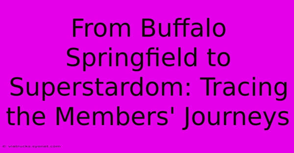 From Buffalo Springfield To Superstardom: Tracing The Members' Journeys