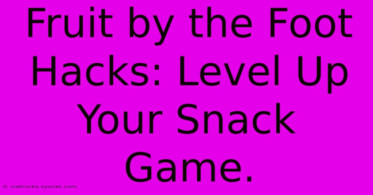 Fruit By The Foot Hacks: Level Up Your Snack Game.