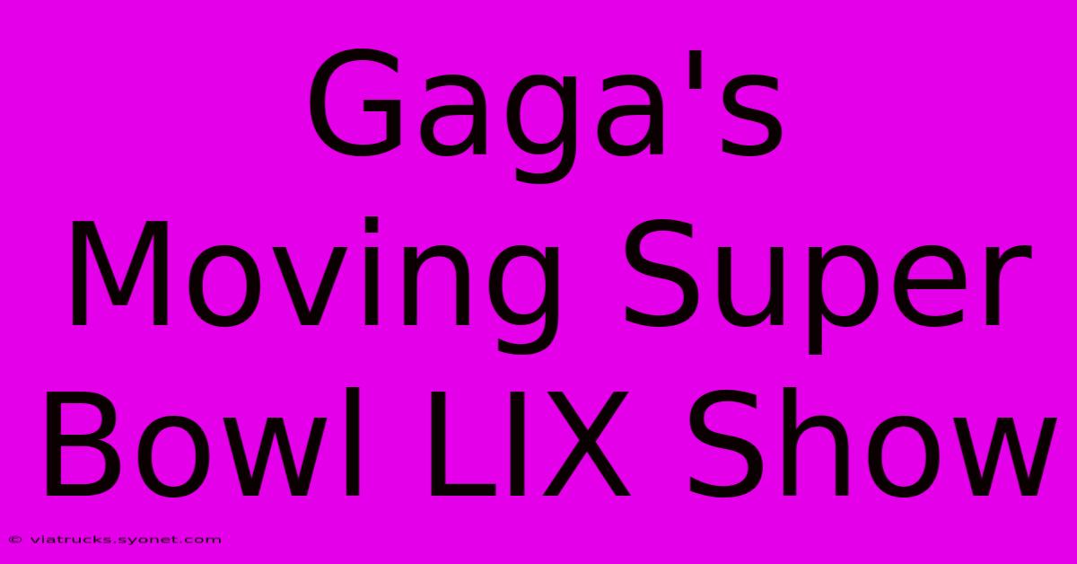 Gaga's Moving Super Bowl LIX Show