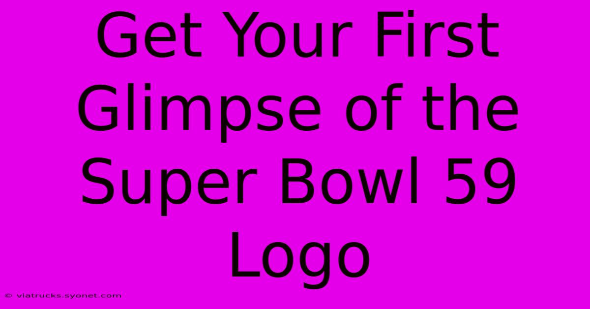 Get Your First Glimpse Of The Super Bowl 59 Logo