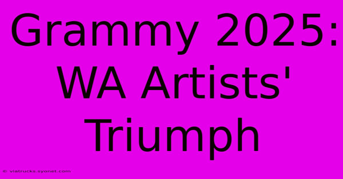 Grammy 2025: WA Artists' Triumph