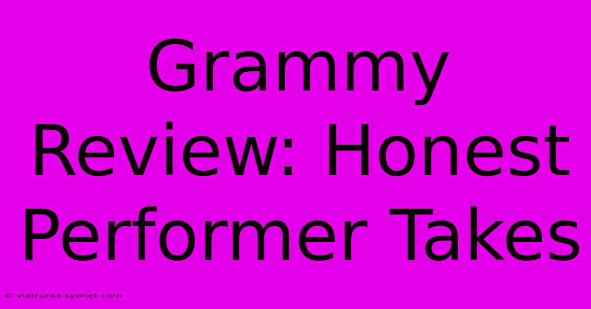 Grammy Review: Honest Performer Takes