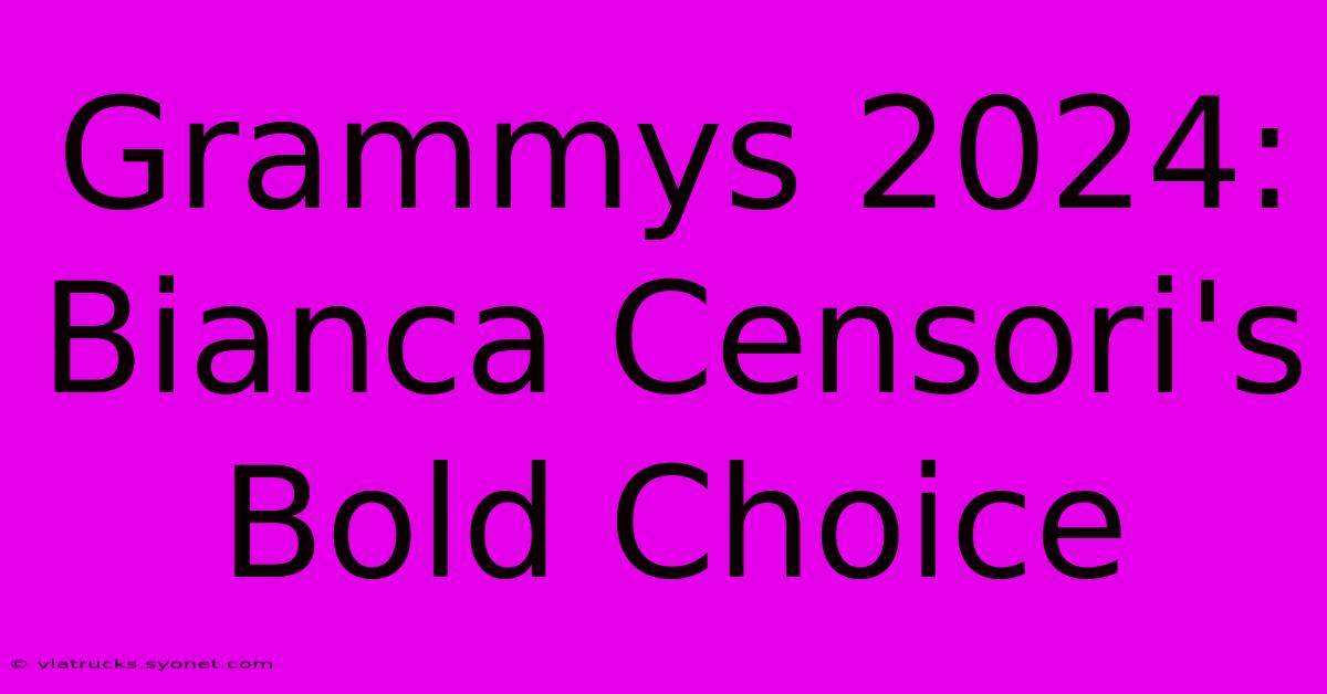 Grammys 2024: Bianca Censori's Bold Choice